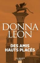 Couverture du livre « Des amis haut placés » de Donna Leon aux éditions Calmann-levy