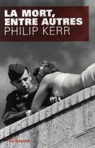 Couverture du livre « La mort, entre autres » de Philip Kerr aux éditions Editions Du Masque