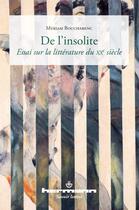 Couverture du livre « De l'insolite ; essai sur la littérature du XXe siècle » de Myriam Boucharenc aux éditions Hermann