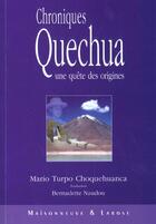 Couverture du livre « Chroniques Quechua » de Turpo Choquehua aux éditions Maisonneuve Larose