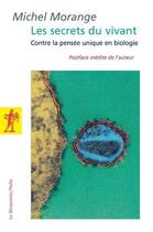 Couverture du livre « Les secrets du vivant ; contre la pensée unique en biologie » de Michel Morange aux éditions La Decouverte