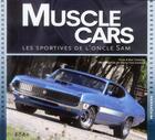 Couverture du livre « Muscle cars ; les sportives de l'oncle Sam » de Pierre-Yves Gaulard et Alex Tremulis aux éditions Etai