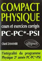 Couverture du livre « Compact physique - cours et 240 exercices corriges de pc - pc* » de Cherif Zananiri aux éditions Ellipses