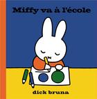 Couverture du livre « Miffy va à l'école » de Dick Bruna aux éditions La Martiniere Jeunesse