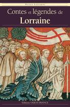 Couverture du livre « Contes et légendes de Lorraine » de Nicole Lazzarini aux éditions Editions Ouest-france