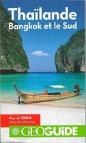 Couverture du livre « GEOguide ; Thaïlande, Bangkok et le sud » de Collectif Gallimard aux éditions Gallimard-loisirs