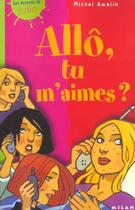 Couverture du livre « Allo Tu M'Aimes » de Michel Amelin et Daphné Collignon aux éditions Milan