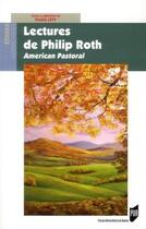 Couverture du livre « Lectures de Philip Roth ; American Pastoral » de Paule Levy aux éditions Pu De Rennes