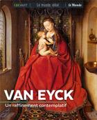 Couverture du livre « Van Eyck ; un raffinement contemplatif » de Sylvie Girard-Lagorce aux éditions Geo Art