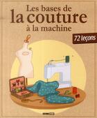 Couverture du livre « Les bases de la couture à la machine » de  aux éditions Editions Esi