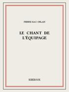 Couverture du livre « Le chant de l'équipage » de Pierre Mac-Orlan aux éditions Bibebook