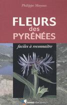 Couverture du livre « Fleurs des pyrénées faciles à reconnaître » de Philippe Mayoux aux éditions Glenat