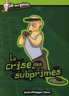 Couverture du livre « La crise des subprimes » de Jean-Philippe Clerc aux éditions Genie Des Glaciers