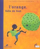 Couverture du livre « L'Orange Folle De Foot » de Pinguilly et Koenig aux éditions Le Sablier