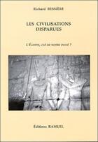 Couverture du livre « Les civilisations disparues ; l'egypte cle de notre passe » de Richard Bessière aux éditions Ramuel