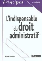 Couverture du livre « L'indispensable du droit administratif » de Diane Roman aux éditions Studyrama