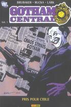 Couverture du livre « Gotham central t.1 ; pris pour cible » de Brubaker et Lark et Rucka aux éditions Panini