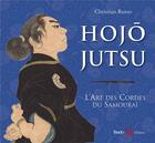 Couverture du livre « Hojojutsu : l'art des cordes du samouraï » de Christian Russo aux éditions Budo