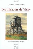 Couverture du livre « Les miradors de Vichy : Préface de Pierre Vidal-Naquet » de Alexis-Monet L. aux éditions Paris