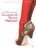 Couverture du livre « Secrets florence nightingale » de Alice Wilburstone-Payne aux éditions Blanche