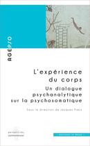 Couverture du livre « L'experience du corps : un dialogue psychanalytique sur la psychosomatique » de Jacques Press aux éditions In Press