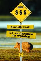 Couverture du livre « La vengeance du wombat » de Kenneth Cook aux éditions Editions De La Loupe