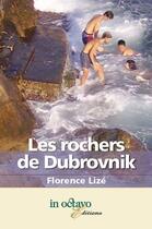 Couverture du livre « Les rochers de dubrovnik » de Florence Lize aux éditions In Octavo