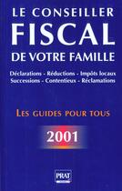 Couverture du livre « Le conseiller fiscal de votre famille 2001 » de Alcaraz Jm aux éditions Prat