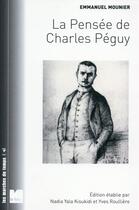 Couverture du livre « La pensée de Charles Péguy » de Emmanuel Mounier aux éditions Felin