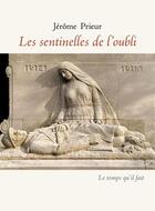 Couverture du livre « Les sentinelles de l'oubli » de Jerome Prieur aux éditions Le Temps Qu'il Fait
