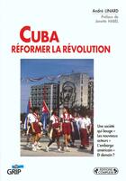 Couverture du livre « Cuba reformer la revolution » de  aux éditions Grip