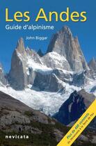 Couverture du livre « Les Andes ; guide d'alpinisme » de John Biggar aux éditions Nevicata