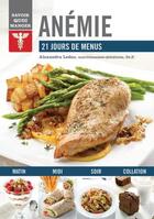 Couverture du livre « Savoir quoi manger : anémie ; 21 jours de menus » de Alexandra Leduc aux éditions Modus Vivendi