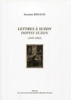 Couverture du livre « Lettres à Suzon ; Dopisy Suzon (1947-1963) » de Suzanne Renaud aux éditions Romarin - S. Renaud Et B. Reynek