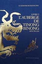 Couverture du livre « La légende de Pioung Fou livre I : l'auberge de Tinong Binong » de Jacques Benoit et Beno Wa Zak aux éditions Benoit Jacques
