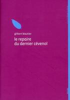 Couverture du livre « Le repaire du dernier cévenol » de Gilbert Leautier aux éditions Alcide