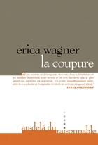Couverture du livre « La coupure » de Erica Wagner aux éditions Au-dela Du Raisonnable
