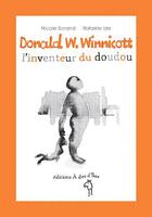 Couverture du livre « Donald W. Winnicott ; l'inventeur du doudou » de Nicole Sorand et Rafaele Ide aux éditions A Dos D'ane