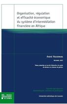 Couverture du livre « Organisation, regulation et efficacite economique du systeme d'intermediation financiere en afrique » de Nsabimana Andre aux éditions Pu De Louvain