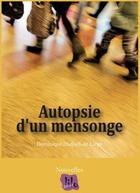Couverture du livre « Autopsie d'un mensonge » de Dominique Hadjadj De Liege aux éditions Lilo