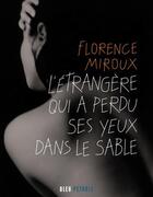 Couverture du livre « L'étrangère qui a perdu ses yeux dans le sable » de Florence Miroux aux éditions Bleu Petrole