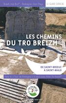 Couverture du livre « Les chemins du Tro Breizh : De Saint Brieuc à Saint Malo » de Mourot/Lampire aux éditions Mon Tro Breizh