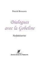 Couverture du livre « Dialogues avec la Gobeline » de Patrick Reumaux aux éditions Sous Le Sceau Du Tabellion