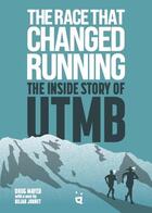 Couverture du livre « The race that changed running - the inside story of utmb » de Doug Mayer aux éditions Helvetiq