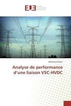 Couverture du livre « Analyse de performance d'une liaison vsc-hvdc » de Khatir Mohamed aux éditions Editions Universitaires Europeennes