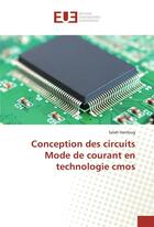 Couverture du livre « Conception des circuits mode de courant en technologie cmos » de Hanfoug Salah aux éditions Editions Universitaires Europeennes