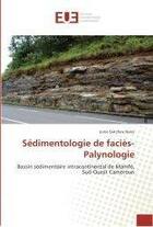 Couverture du livre « Sedimentologie de facies-palynologie » de Datcheu Nana Junie aux éditions Editions Universitaires Europeennes