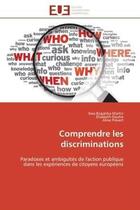 Couverture du livre « Comprendre les discriminations - paradoxes et ambiguites de l'action publique dans les experiences d » de Bogalska-Martin aux éditions Editions Universitaires Europeennes