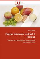 Couverture du livre « Fopius arisanus, le droit a l'erreur » de Rousse-P aux éditions Editions Universitaires Europeennes