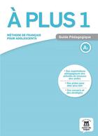 Couverture du livre « À plus ! 1 ; FLE ; guide pédagogique » de  aux éditions La Maison Des Langues